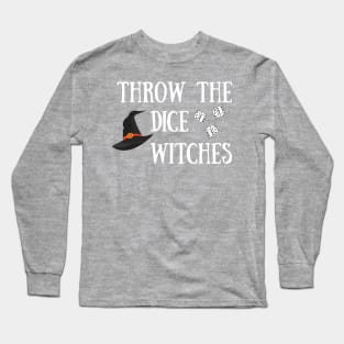 Throw the Dice Witches It's Buncoween Bunco Night Dice Game Long Sleeve T-Shirt